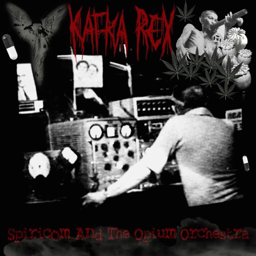 Kafka Rex : Spiricom and the Opium Orchestra